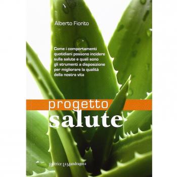 Progetto salute. Come i comportamenti quotidiani possono incidere sulla salute e predisporre il corpo alla malattia e quali sono gli strumenti a nostra...