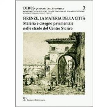 Firenze, la materia della città. Materia e disegno pavimentale nelle strade del centro storico