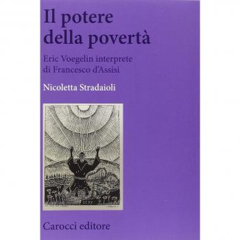 Il potere della povertà. Eric Voegelin interprete di Francesco d'Assisi