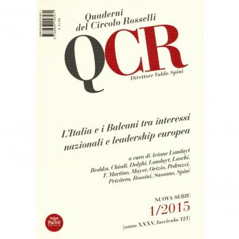 QCR. Quaderni del Circolo Fratelli Rosselli. L'Italia e i Balcani tra interessi nazionali e leadership europea (2015) (Vol. 1)