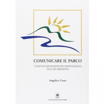 Comunicare il parco. Il piano di comunicazione per i parchi nazionali ed il caso Aspromonte