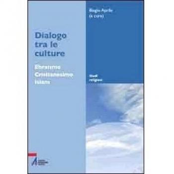 Dialogo tra le culture. Ebraismo, Cristianesimo, Islam