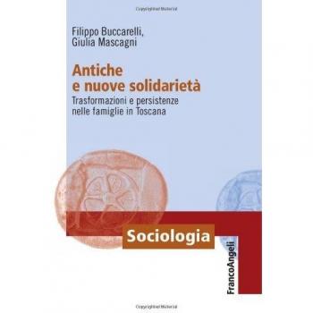 Antiche e nuove solidarietà. Trasformazioni e persistenze nelle famiglie in Toscana