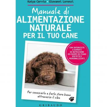 Manuale di alimentazione naturale per il tuo cane