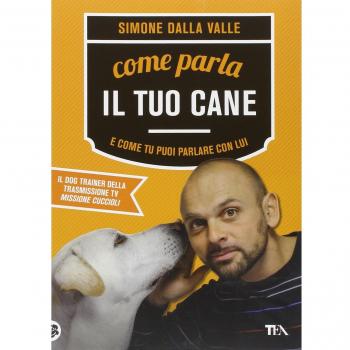 Come parla il tuo cane e come tu puoi parlare con lui
