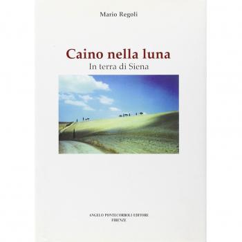 Caino nella luna. In terra di Siena