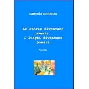 Le storie diventano poesia. I luoghi diventano poesia