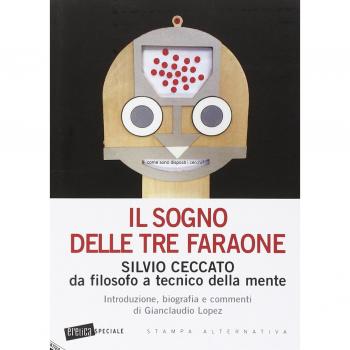 Il sogno delle tre faraone. Silvio Ceccato da filosofo a tecnico della mente