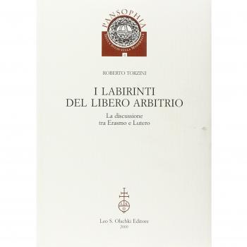 I labirinti del Libero arbitrio. La discussione tra Erasmo e Lutero