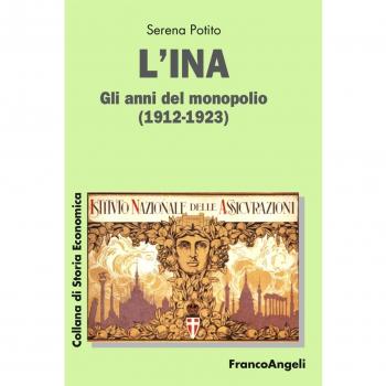 L'INA. Gli anni del monopolio (1912-1923)