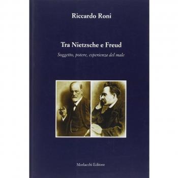 Tra Nietzsche e Freud. Soggetto, potere, esperienza del male