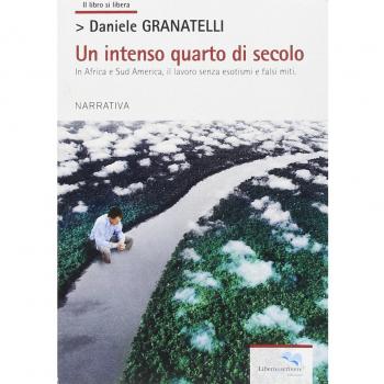Un intenso quarto di secolo. In Africa e Sud America, il lavoro senza esotismi e falsi miti