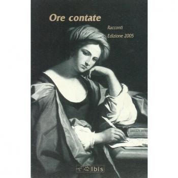 Ore contate. Racconti. Edizione 2005