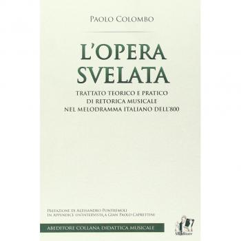 L'opera svelata. Trattato tecnico e pratico di retorica musicale nel melodramma italiano dell'800