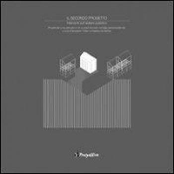 Il secondo progetto. Interventi sull'abitare pubblico. Linee guida per la riqualificazione dei quartieri innovativi nell'Italia centromeridionale