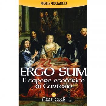 Ergo sum. Il sapere esoterico di Cartesio