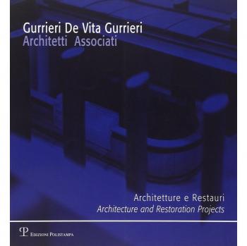 Gurrieri De Vita Gurrieri architetti associati: architetture e restauri. Ediz. italiana e inglese