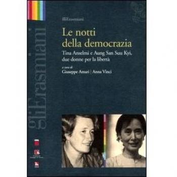 Le notti della democrazia. Tina Anselmi e Aung San Suu Kyi, due donne per la libertà