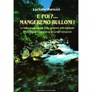 E poi? Mangeremo bulloni! Le follie degli uomini nella gestione dell'ambiente