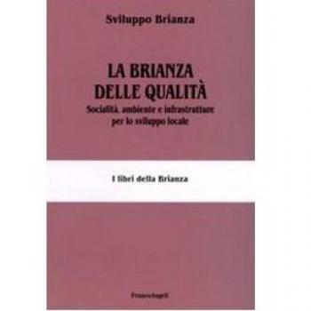 La Brianza delle qualità. Socialità, ambiente e infrastrutture per lo sviluppo locale