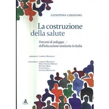 La costruzione della salute. Percorsi di sviluppo dell'educazione sanitaria in Italia