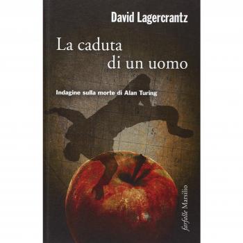 La caduta di un uomo. Indagine sulla morte di Alan Turing