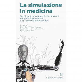 La simulazione in medicina. Tecniche avanzate per la formazione del personale sanitario e la sicurezza del paziente