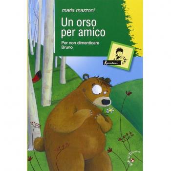 Un orso per amico. Per non dimenticare Bruno