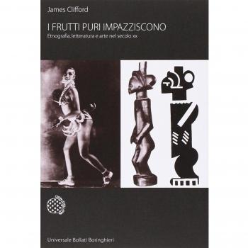 I frutti puri impazziscono. Etnografia, letteratura e arte nel secolo XX