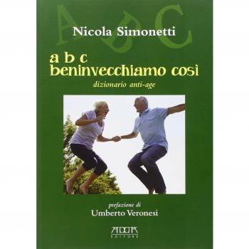 A B C beninvecchiamo così. Dizionario anti-age