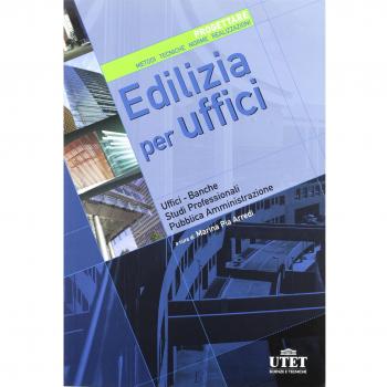 Edilizia per uffici. Progettare. Metodi, tecniche, norme, realizzazioni. Ediz. illustrata