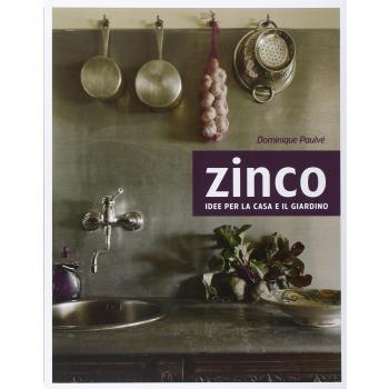 Zinco. Idee per la casa e il giardino