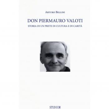 Don Piermauro Valoti. Storia di un prete di cultura e di carità