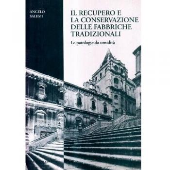 Il recupero e la conservazione delle fabbriche tradizionali. Le patologie da umidità