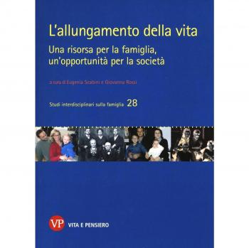 L'allungamento della vita. Una risorsa per la famiglia, un'opportunità per la società