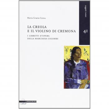 La creola e il violino di Cremona. I libretti d'opera della Marchesa Colombi