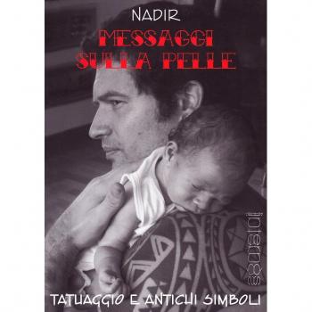 Messaggi sulla pelle. Tatuaggio e antichi simboli. Ediz. illustrata