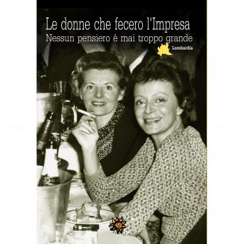 Le donne che fecero l'Impresa. Lombardia. Nessun pensiero è mai troppo grande