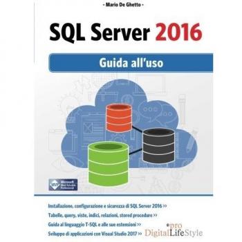 SQL Server 2016. Guida all'uso