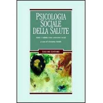 Psicologia sociale della salute. Salute e malattia come costruzioni sociali