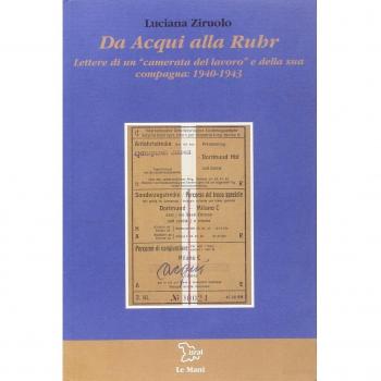 Da Acqui alla Ruhr. Lettere di un «camerata del lavoro» e della sua compagna: 1940-1943
