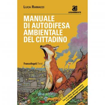 Manuale di autodifesa ambientale del cittadino. Con le ultime novità normative e la legge 68 sugli ecoreati