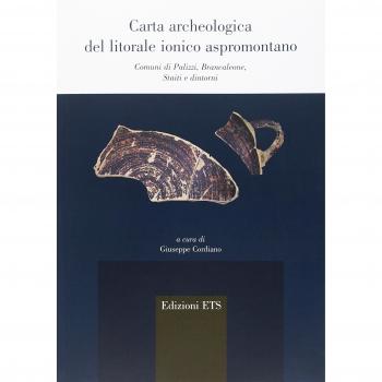 Carta archeologica del litorale ionico aspromontano. Comuni di Palizzi, Brancaleone, Staiti e dintorni