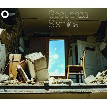 Sequenza sismica. Catalogo della mostra (Modena, 21 ottobre 2017-7 febbraio 2018). Ediz. illustrata