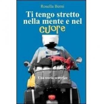 Ti tengo stretto nella mente e nel cuore