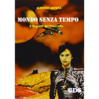 Mondo senza tempo Il segreto del prescelto