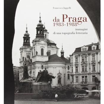 Da Praga 1983-1988. Immagini di una topografia letteraria
