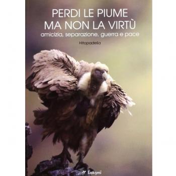 Perdi le piume ma non la virtù. Amicizia, seprazione, guerra e pace