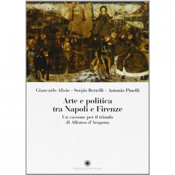 Arte e politica tra Napoli e Firenze. Un cassone per il trionfo d...