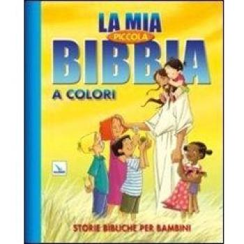 La mia piccola Bibbia a colori. Storie bibliche per bambini. Ediz. illustrata